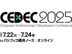 ¥²¡¼¥à³«È¯¼Ô²ñµÄ¡ÖCEDEC 2025¡×¡¤¼õ¹Ö¥Ñ¥¹¾ðÊó¤ò¸ø³«¡£¼õ¹ÖÅÐÏ¿¤Î¼õÉÕ¤Ï6·î2Æü¤«¤é¡¤Áá´ü³ä°ú¤Ï6·î30Æü¤Þ¤Ç